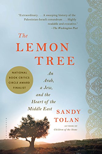 The Lemon Tree: An Arab, a Jew, and the Heart of the Middle East